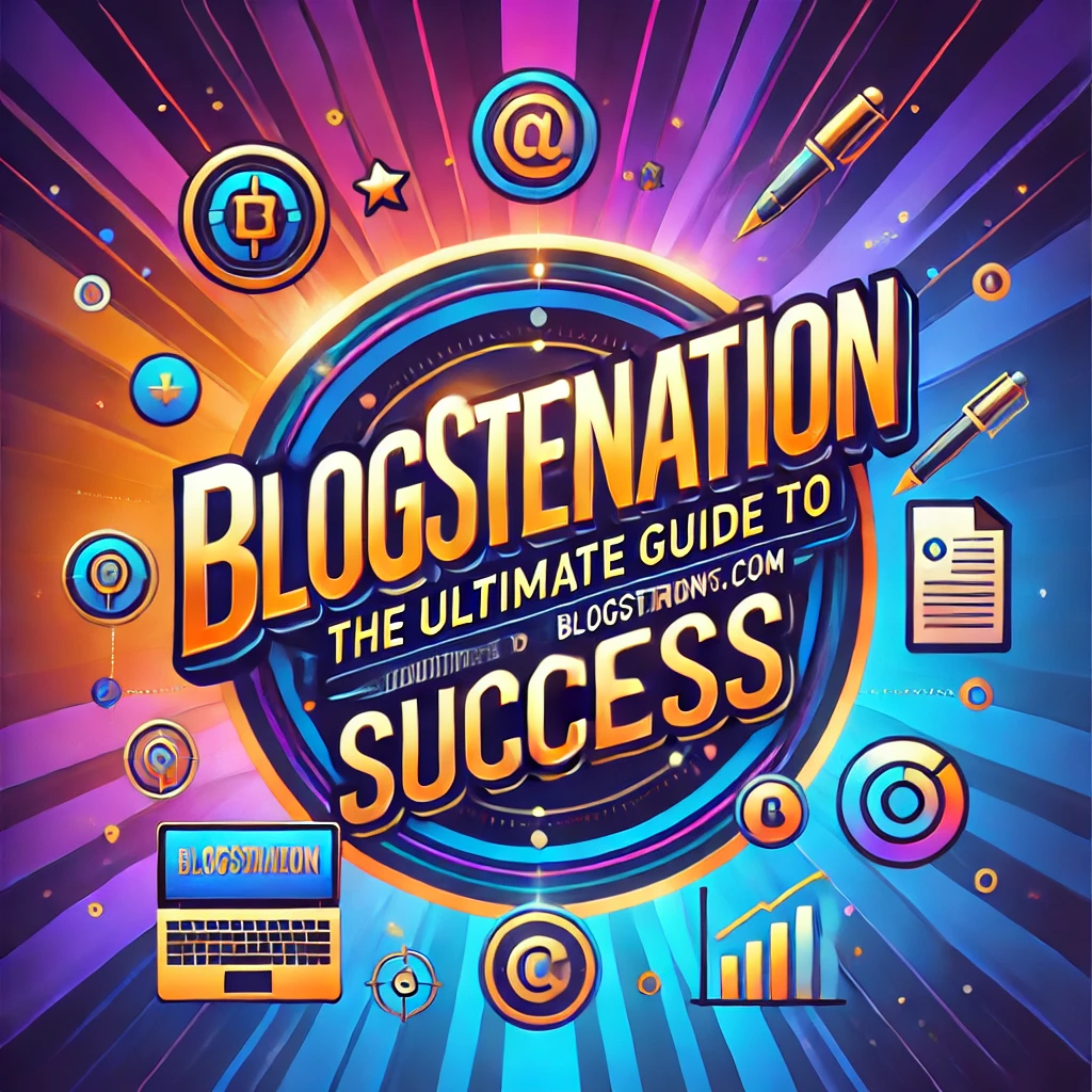 blogsternation.com: The Ultimate Guide to Blogging Success